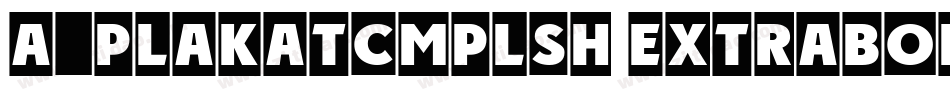 a_PlakatCmplSh ExtraBold字体转换